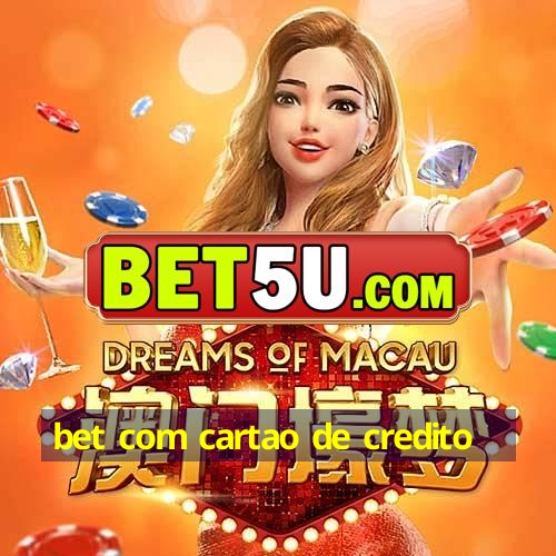 bet com cartao de credito